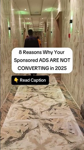 8 Reasons Why Your sponsored ADS are not converting in 2025