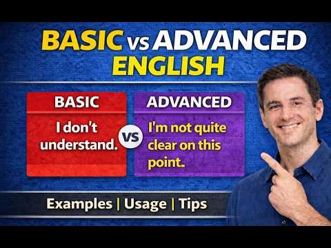 Basic vs Advanced English Words & Sentences