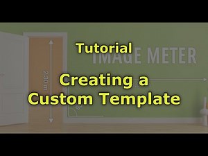 ImageMeter Tutorial: Creating a Custom Template