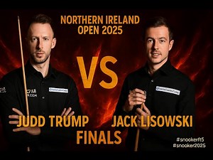 Judd Trump vs Jack Lisowski | Finals| Northern Ireland Open 2025 #snookerft5 #snooker2025