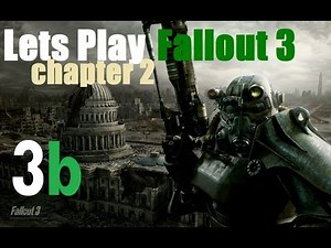 Let's Play Fallout 3 : Chapter 2 part 3b