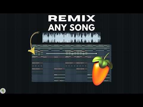 How to REMIX ANY SONG in FL STUDIO | step by step tutorial