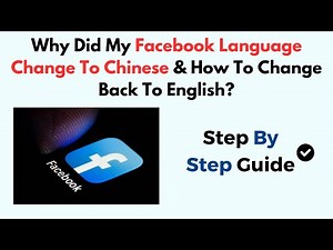 Why Did My Facebook Language Change To Chinese & How To Change Back To English?