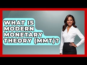 What Is Modern Monetary Theory (MMT)? - International Policy Zone