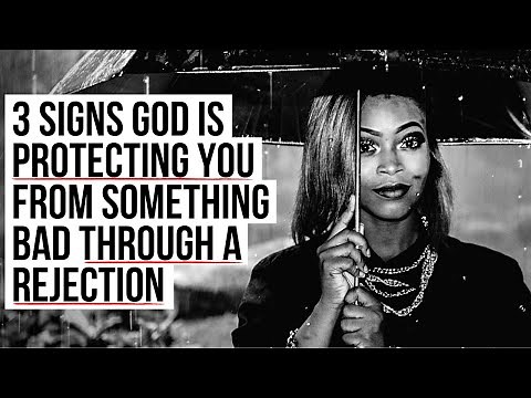 God Is Using a REJECTION as PROTECTION for You If . . .
