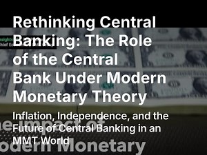 Rethinking Central Banking: The Role of the Central Bank Under Modern Monetary Theory