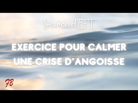 EFT pour vaincre les CRISES D'ANGOISSE