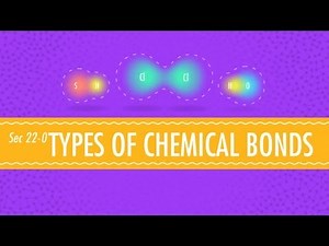Nerdfighteria Wiki - Atomic Hook-Ups - Types of Chemical Bonds: Crash Course Chemistry #22