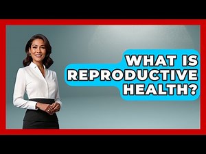 What Is Reproductive Health? - Gender Equality Network