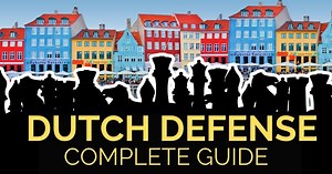 Dutch Defense: The Complete Guide