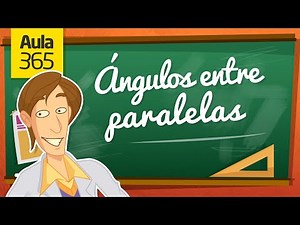 Ángulos entre paralelas - Video
