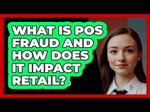 What Is POS Fraud And How Does It Impact Retail? - SecurityFirstCorp.com