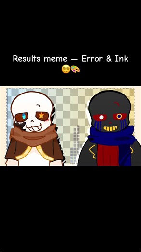 Results meme — Error & Ink 😵‍💫🎨 #ErrorSans #InkSans #UndertaleAU #ResultsMeme #FandomHumor 🎮🖤
