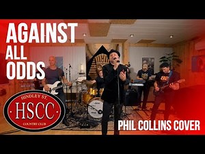 'Against All Odds' (Phil Collins) Cover by The HSCC