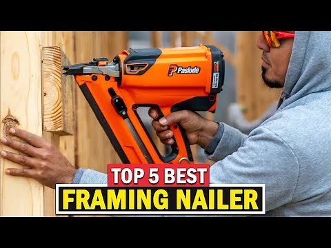 Top 5 Best Framing Nailers in 2025