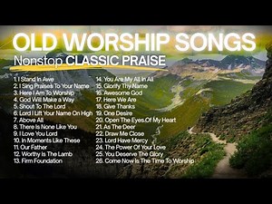 Old Praise and Worship Songs from 1980s & 1990s | 2 hours of Nonstop Classic Worship