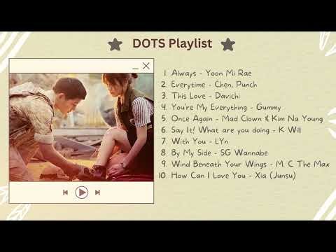 DESCENDANTS OF THE SUN K-DRAMA OST - PLAYLIST