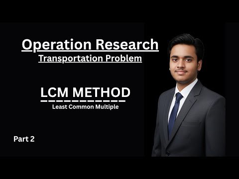 LCM Method | Transportation Problem | Operation Research | Least Cost Method | Part 2 | BBA 5th Sem