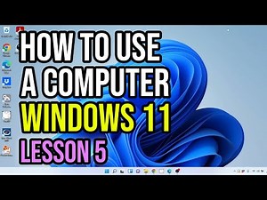 How to Use A Computer Windows 11 For Beginners Lesson 5