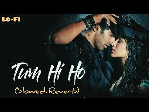 TUM HI HO- Ashiqui 2 | (Slowed + Reverb) | Lofi #lovesong