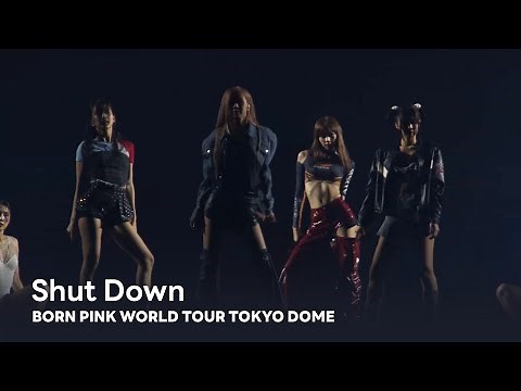 BLACKPINK - 'Shut Down' BORN PINK WORLD TOUR - TOKYO DOME -