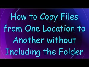 How to Copy Files from One Location to Another without Including the Folder