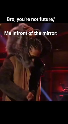 #future #fyp #meme | future meme