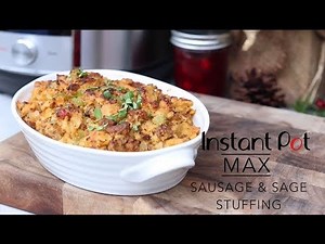 Instant Pot Holiday Sausage & Sage Stuffing