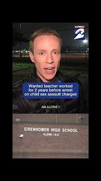 Wanted teacher at Aldine ISD taught for 2 years before arrest on child sex assault charges