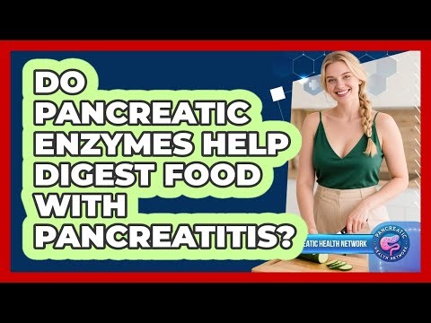 Do Pancreatic Enzymes Help Digest Food With Pancreatitis?