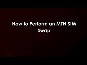 How to Perform an MTN SIM Swap