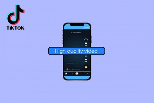How to Upload High Quality Video on TikTok