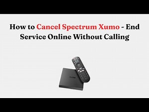 How to Cancel Spectrum Xumo - End Service Online Without Calling