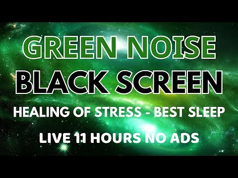 Best Green Noise Sound For Sleep Instantly - Sound To Healing Of Stress | Black Screen In 11 Hours