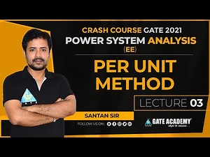 PSA#03 | Per Unit Method | Free Crash Course for GATE 2021 by Santan Sir