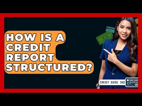 How Is A Credit Report Structured? - CreditGuide360.com