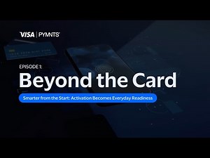 Visa & PYMNTS Beyond The Card Series, Episode 1: Smarter from the Start