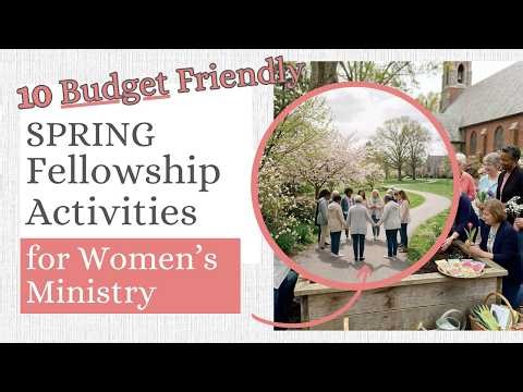 10 Budget-Friendly Spring Fellowship Ideas for Women’s Ministry