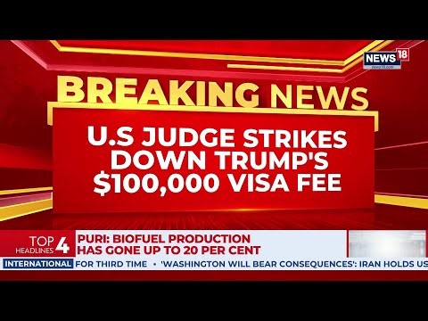 US Judge Strikes Down Trump's ‘Unlawful’ $100,000 H-1b Visa Fee, Calls It An Unauthorised Tax
