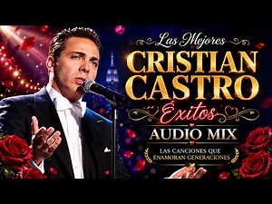 Cristian Castro Inmortal: Sus Mejores Canciones de Amor y Pop Romántico
