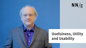 Usefulness, Utility, Usability: 3 Goals of UX Design (Jakob Nielsen) (Video)
