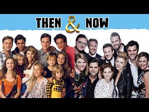 Full House Cast: Then and Now