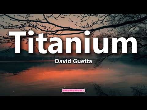 David Guetta - Titanium (Lyrics) ft. Sia