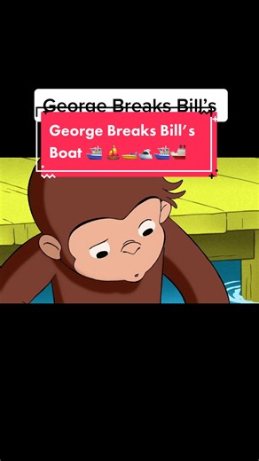 George Breaks Bill’s Boat ⛴️ ⛵️🚤🛥️⛴️🚢