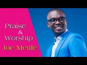 Worship - Praises Ministration 2018 Joe Mettle Worship Songs in twi language 2018