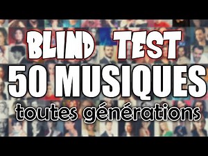 BLIND TEST MUSIQUE TOUTES GENERATION