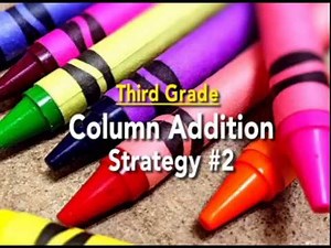 Everyday Mathematics: Column Addition Strategy #2 - 3rd Grade