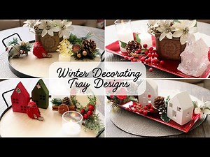 Winter Decorating: Four Simple Tray Designs