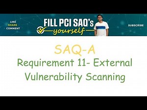 PCI DSS SAQ A- Requirement 11- External Vulnerability Scans and Approved Scanning Vendors (ASV)