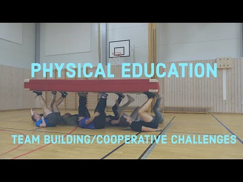Team Building and Cooperative Games - Physical Education